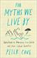 Myths We Live By, The: A Contrarian's Guide to Democracy, Free Speech and Other Liberal Fictions